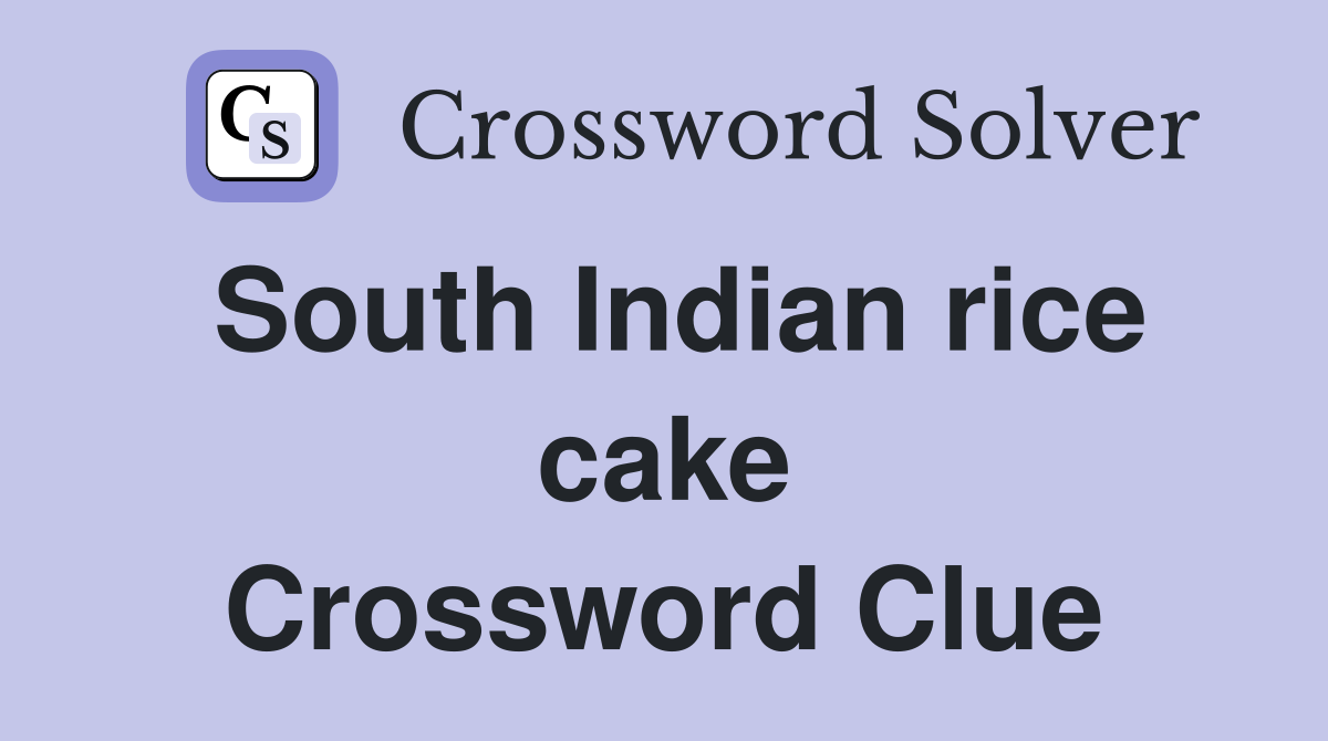South Indian rice cake Crossword Clue Answers Crossword Solver